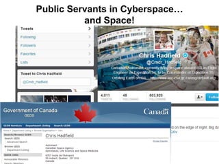 Public Servants in Cyberspace…
and Space!
 