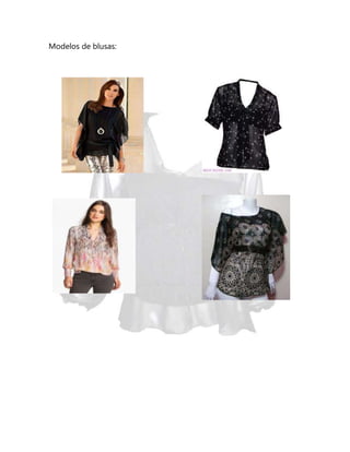 Modelos de blusas:

 