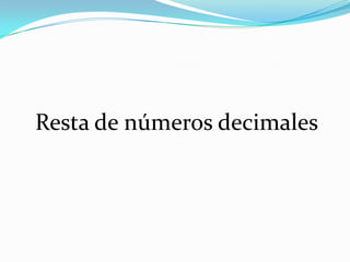 Resta de números decimales
