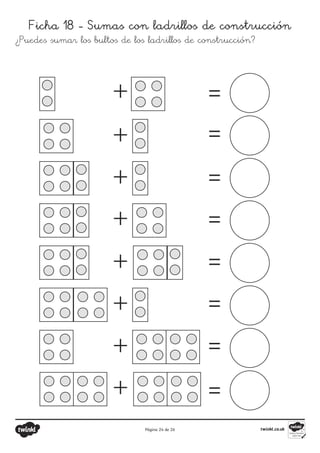 Página 24 de 26
Ficha 18 - Sumas con ladrillos de construcción
¿Puedes sumar los bultos de los ladrillos de construcción?
+ =
=
=
=
=
=
=
=
+
+
+
+
+
+
+
 