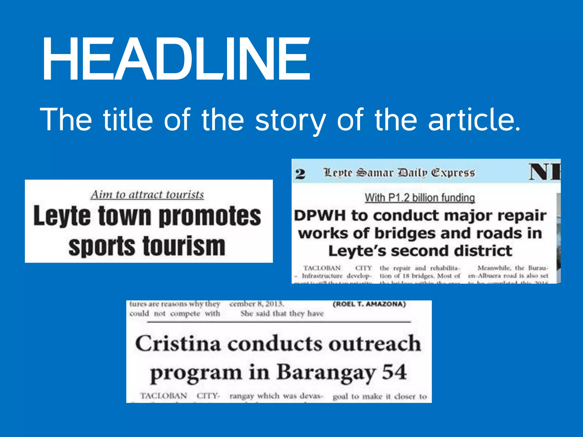 HEADLINE
The title of the story of the article.
 