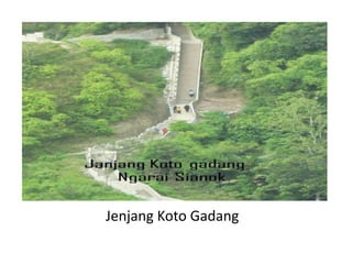 Jenjang Koto Gadang
 