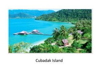 Cubadak Island
 