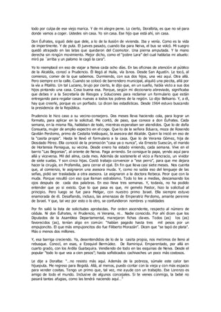 todo por culpa de ese viejo marica. Y de mi alegre pene. Lo cierto, Doralbita, es que no sé para
donde vamos a coger. Ustedes sin casa. Yo sin casa. Ese hijo que está ahí, sin casa.
Don Éufrates, siguió dele que dele, a lo de la ilusión de vivienda. Iba y venía. Como es la vida
de impertinente. Y de puta. El jueves pasado, cuando iba para Neiva, el bus se volcó. Mi suegro
quedó atrapado en las latas que quedaron del Coomotor. Una pierna amputada. Y la mano
derecha sin ningún movimiento. Mejor dicho, como el “pobre Lara” del cual hablaba mi abuelo:
miró pa ´arriba y un palomo le cagó la cara”.
Yo lo reemplacé en eso de viajar a Neiva cada ocho días. En las oficinas de atención al público
de la Alcaldía, conocí a Prudencio. Él llegó al Huila, vía Isnos. Desde San Agustín. Le tocó, al
comienzo, comer de la que sabemos. Durmiendo, con sus dos hijos, una vez aquí. Otra allá.
Pero siempre en la calle. Cuando se colocó de barrendero municipal, alquiló una piecita, allá por
la vía a Pitalito. Un tal Luciano, brujo por cierto, le dijo que, en un sueño, había visto a sus dos
hijos pintando una casa. Cosa buena esa. Porque, según mi diccionario abreviado, significaba
que debes ir a la Secretaría de Riesgos y Soluciones para reclamar un formulario que están
entregando para regalar casas nuevas a todos los pobres de la región. Lo dijo Belisario. Y, a él,
hay que creerle, porque es un porfiado. Lo dicen las estadísticas. Desde 1964 estuvo buscando
la presidencia de la República.
Prudencio le hizo caso a su vecino-consejero. Dos meses lleva haciendo cola, para lograr un
formato, para aplicar en la solicitud. Me contó, de paso, que conoce a don Éufrates. Cada
semana, en la misma fila, hablaban de todo, mientras esperaban ser atendidos. Que lo de doña
Consueta, mujer de amplio espectro en el coge. Que lo de la señora Ilduara, moza de Rosendo
Gavilán Perdomo, primo de Castalia Velásquez, la asesora del Alcalde. Quien la inició en eso de
la “casita propia”. Hasta le llevó el formulario a la casa. Que lo de Verania Gómez, hija de
Diosdado Pérez. Ella conoció de la promoción “casa ya o nunca”, vía Ernesto Suescún, el marido
de Hortensia Paniagua, su vecina. Desde enero ha estado viniendo, cada semana. Vive en el
barrio “Las Begonias”, al oriente de Neiva. Paga arriendo. Se consigue la papa, yendo aquí para
allá y viceversa. Mil del alma, cada mes. Además de sostenerle el vicio a Pancracio, un vividor
de siete suelas. Y son cinco hijas. Costó trabajo convencer a “ese perro”, para que me dejara
hacer la cirugía, en Profamilia, para cerrar el ojal. En fin que lleva casi siete meses. Nos cuenta
que, al comienzo, le asignaron una asesora muda. Y, como no sabía eso del lenguaje de las
señas, pidió ser trasladada a otra asesora. Le asignaron a la doctora Rebeca. Peor que con la
muda. Porque resultó con eso que llaman estrabismo. Todo lo lee a medias, descansando los
ojos después de cada dos palabras. En eso lleva tres semanas. Y, todavía, no ha podido
entender que yo si existo. Que lo que pasa es que, mi gemelo Pastor, hizo la solicitud al
principio. Pero luego se fue para Melgar, con nuestro primo Israel. Ella siempre estuvo
enamorada de él. Desafiando, incluso, las amenazas de Emperatriz Perdomo, amante perenne
de Israel. Y que, tal vez por esto o lo otro, se confundieron nombres y realidades
Por fin salió la lista de solicitudes aprobadas. Por orden ascendente, respecto al número de
cédula. Ni don Éufrates, ni Prudencio, ni Verania, ni… Nadie conocido. Por ahí dicen que los
Diputados de la Asamblea Departamental, manejaron fichas claves. Todos (as) los (as)
favorecidos (as), tenían algo en común: “habían pagado hasta tres mil pesos por un
empujoncito. El que más empujoncitos dio fue Filiberto Morazán”. Dicen que “se tapó de plata”.
Más o menos dos millones.
Y, esa barriga creciendo. Ya, desentendidos de lo de la casita propia, nos metimos de lleno al
rebusque. Conocí, en esas, a Ezequiel Bermúdez. De Ramiriquí. Emparentado, por allá en
cuarto grado, con los Ardila Guataquira. Vendiendo de todo en las esquinas de Neiva. Desde el
popular “todo lo que vea a cien pesos”; hasta sofisticados cachivaches un poco más costosos.
Le dije a Doralba: “…no resisto más aquí. Además de la pobreza, súmale este calor tan
hijueputa. Me regreso para Bogotá. Allá, al menos, puedo contar con la vieja y con más espacio
para vender cositas. Tengo un primo que, tal vez, me ayude con un trabajito. Ese Lorenzo es
amigo de todo el mundo. Inclusive de algunos concejales. Si te vienes conmigo, la bebé no
pasará tantas afugias, como las tendrá naciendo aquí…”
 