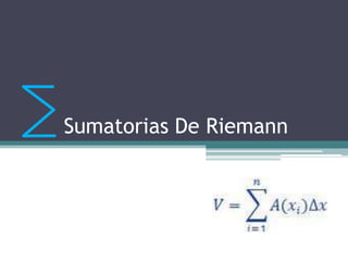 Sumatorias De Riemann
 