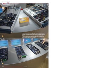 3
4
102 TELE-audiovision International — The World‘s Leading Digital TV Industry Publication — 01-02/2015 — www.TELE-audiovision.com
3. The EMR platform's hardware: a 19" rack with two redundant power
supplies. Up to six slots can be filled with whatever modules are needed.
In this way broadcasters can set up their network any way they want and
upgrade it any time they want simply by swapping out the necessary
module.
4. Various modules for the EMR platform. More than 100 different types
for every possible application are available.
 