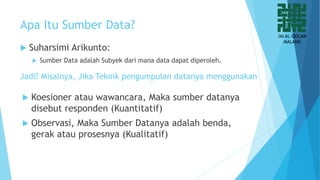 Sumber Data Dan Teknik Pengumpulan Data dalam Penelitian Kualitatif | PPTX