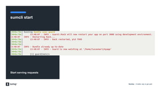 SumUp – A better way to get paid.
sumcli start
Start serving requests
 