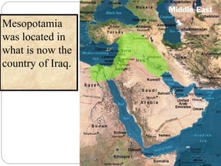 Mesopotamia was located in what is now the country of Iraq. 