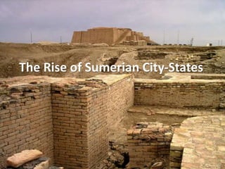 The Rise of Sumerian City-States
 