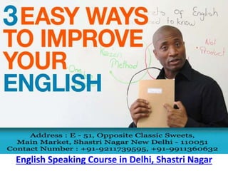 English Speaking Course in Delhi, Shastri Nagar
 