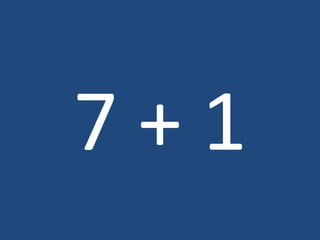 7 + 1