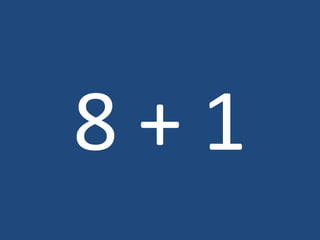 8 + 1