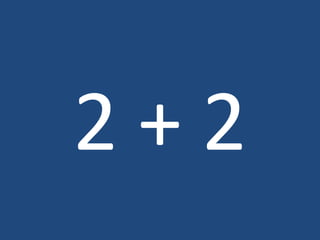 2 + 2