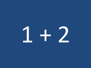 1 + 2