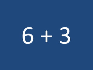 6 + 3