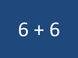 6 + 6