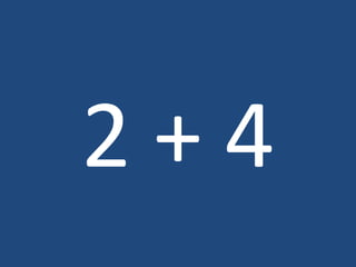 2 + 4