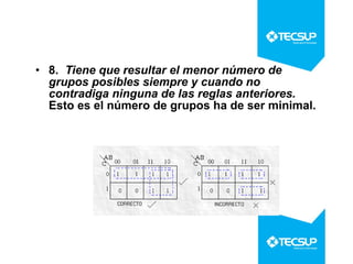 • 8. Tiene que resultar el menor número de
grupos posibles siempre y cuando no
contradiga ninguna de las reglas anteriores.
Esto es el número de grupos ha de ser minimal.

 
