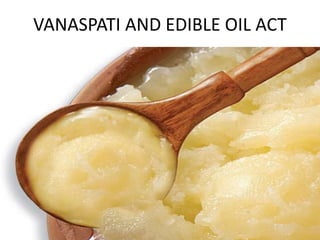 Vanaspati oil Act & weight and measures act. | PPTX