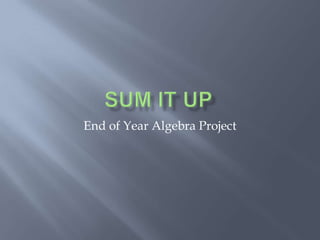 Sum It Up End of Year Algebra Project 