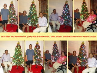 DESI TIMES AND INFORMATION . [DTAI] DESI INTERNATIONAL EMAIL DIGEST CHRISTMAS AND HAPPY NEW YEAR 2020
 
