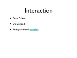 Interaction Event Driven On Demand Anticipate Needs hyperlink 