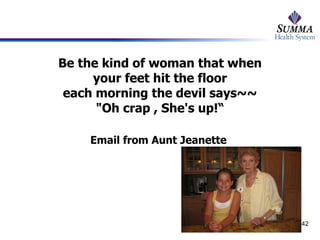 Be the kind of woman that when your feet hit the floor each morning the devil says~~ "Oh crap , She's up!“ Email from Aunt Jeanette  