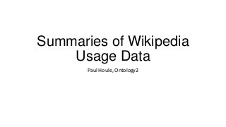 Summaries of Wikipedia
Usage Data
Paul Houle, Ontology2

 
