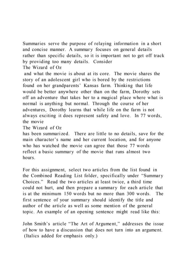 Summaries serve the purpose of relaying information in a short a