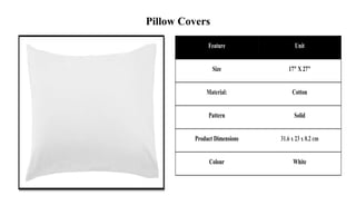 Pillow Covers
Feature Unit
Size 17" X 27"
Material: Cotton
Pattern Solid
Product Dimensions 31.6 x 23 x 0.2 cm
Colour White
 