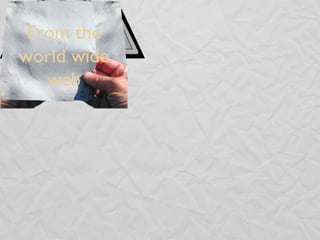 From  facilitator From  lead  teacher From  EPIC  database From the world wide web 