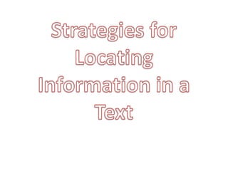 Strategies for Locating Information in a Text 