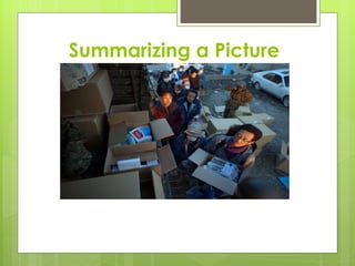 Summarizing a Picture
 