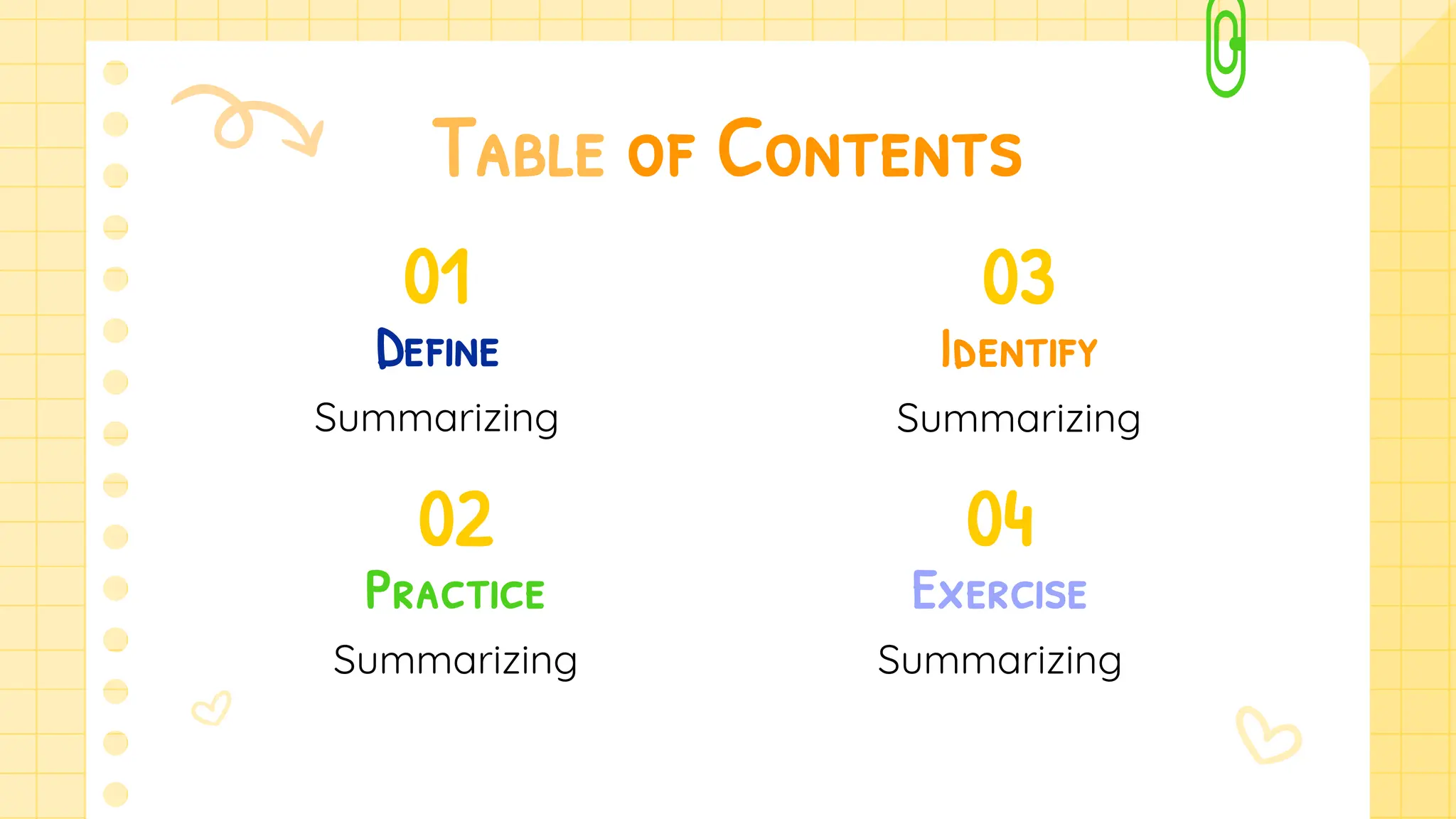 Table of Contents
01
Define
03
Identify
02
Practice
04
Exercise
 
