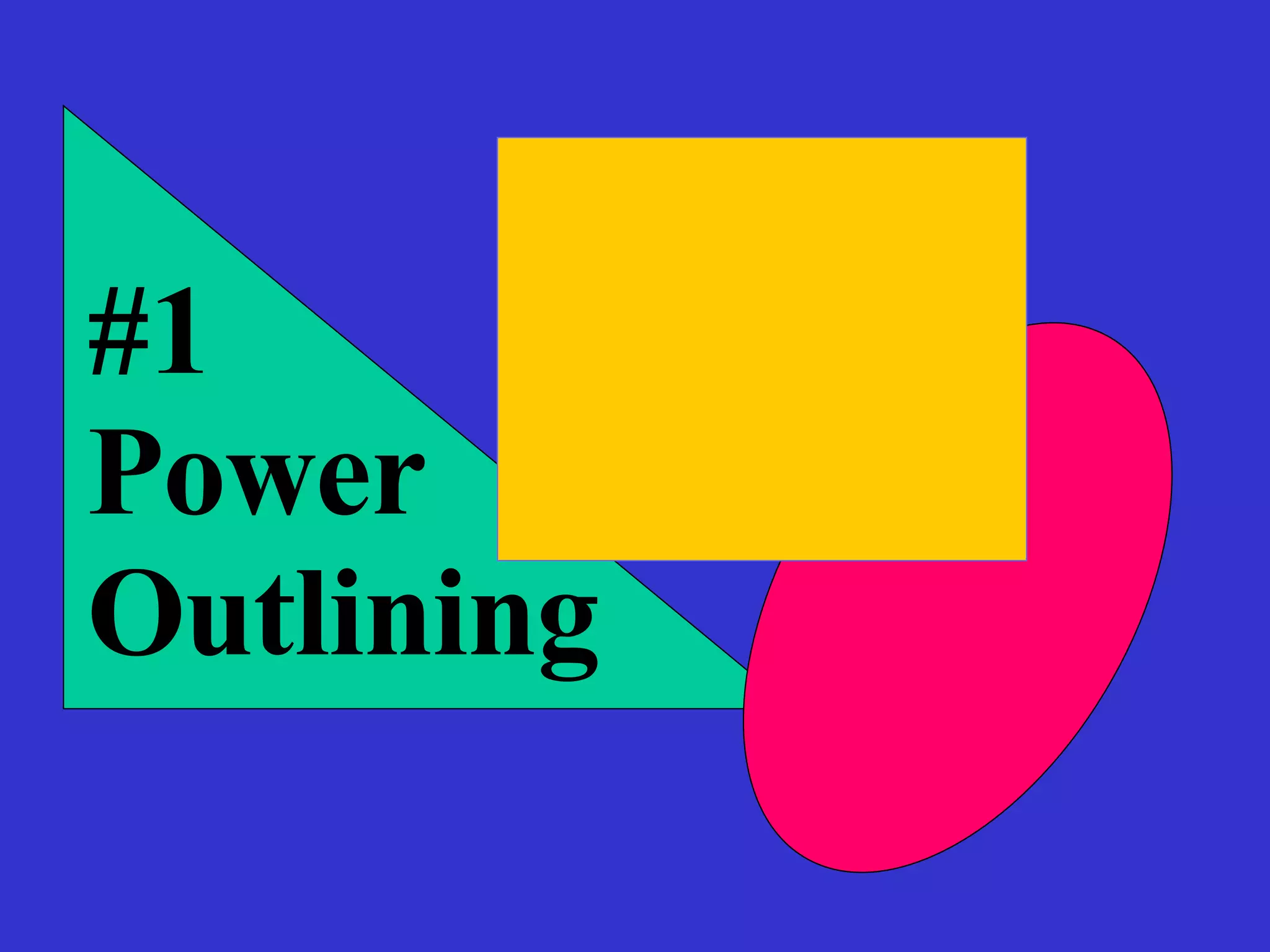 #1  Power  Outlining   