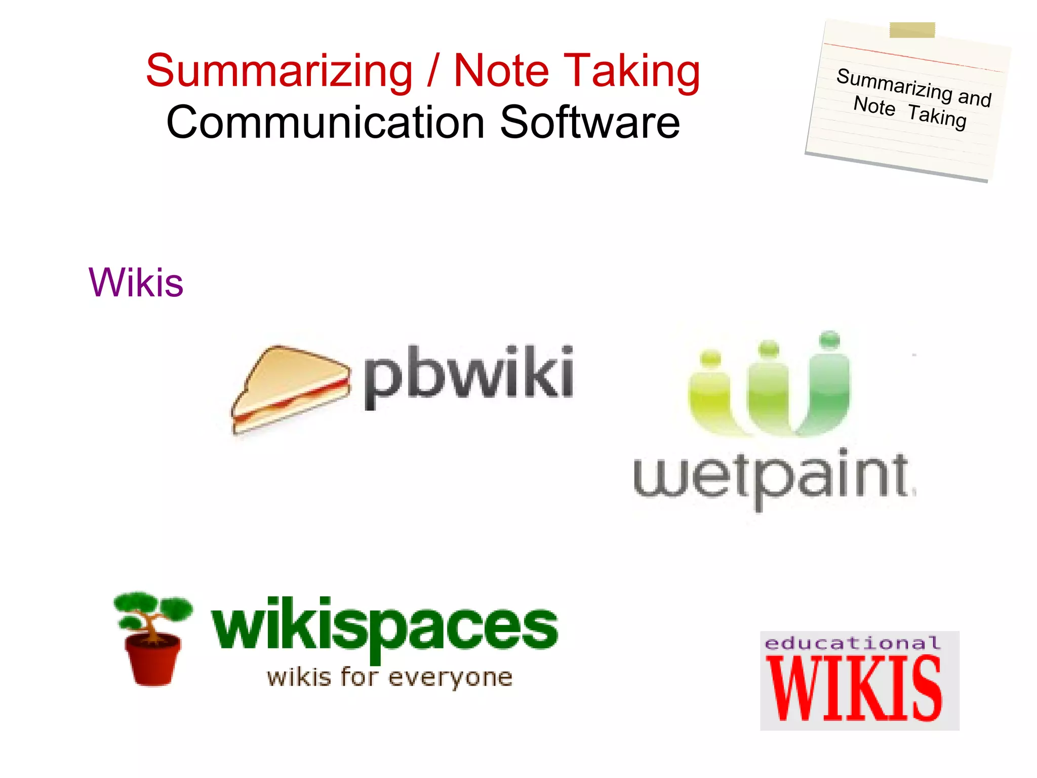 Summarizing / Note Taking Communication Software Wikis Summarizing and Note  Taking 