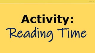 Activity:
Reading Time
 