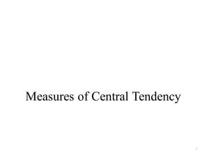 Measures of Central Tendency
5
 