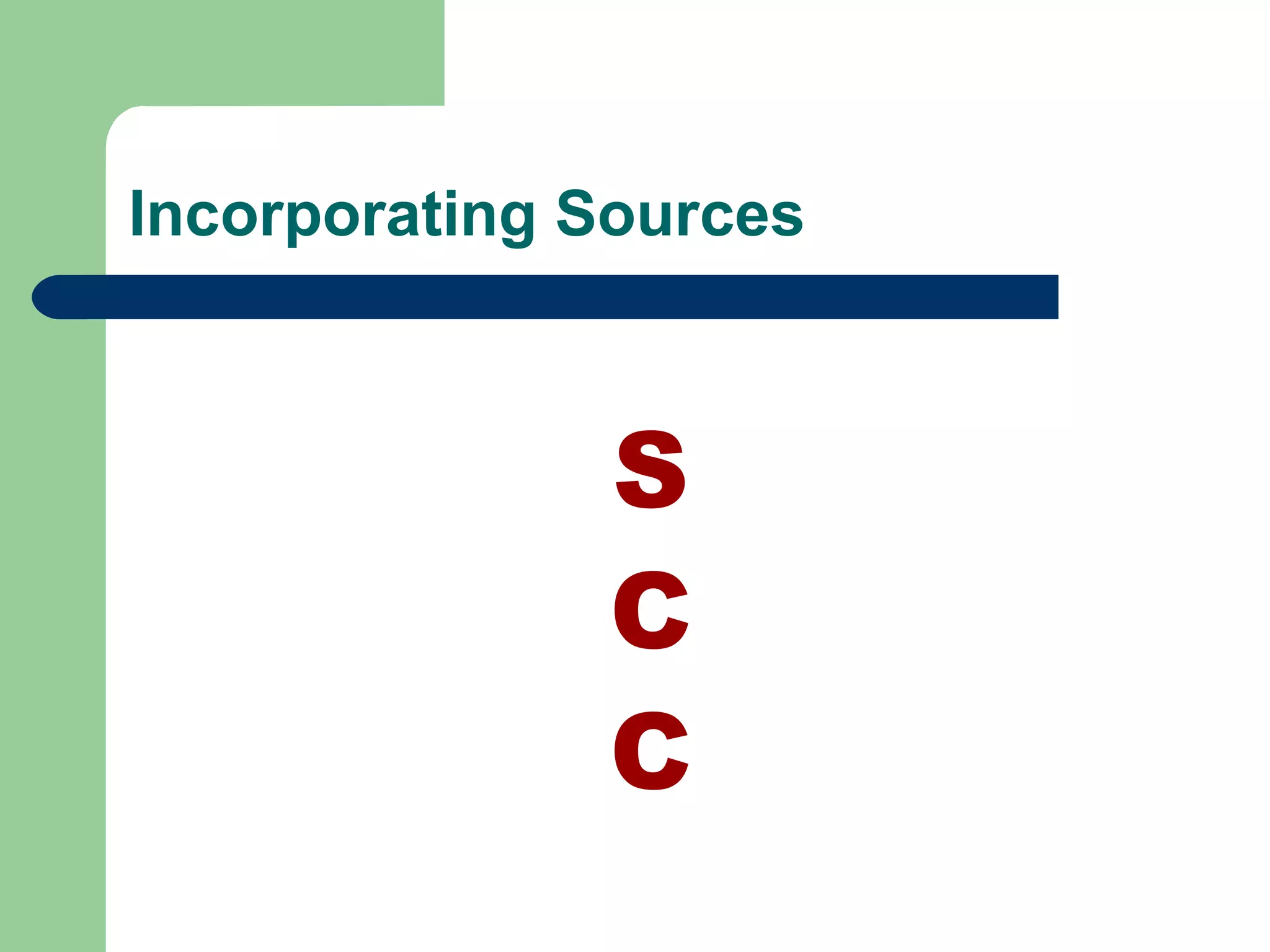 Incorporating Sources S C C 