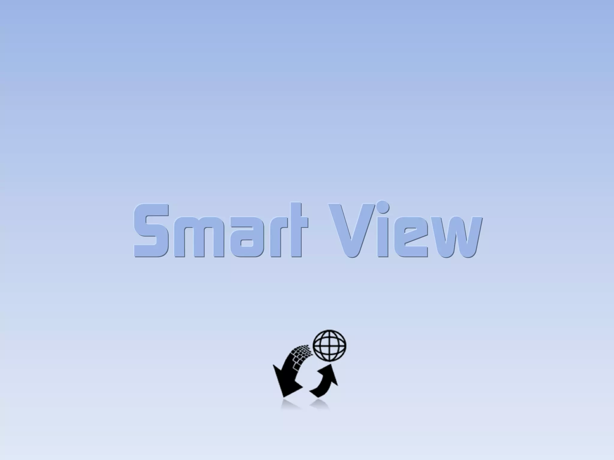 Smart View
 