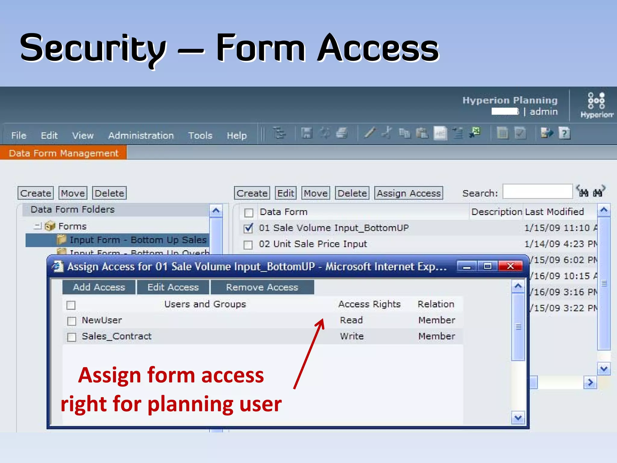 Security – Form Access




    Assign form access 
  right for planning user
 