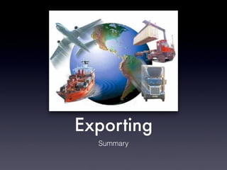 Exporting
  Summary
 