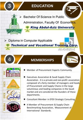 EDUCATION
 Bachelor Of Science In Public
Administration, Faculty Of Economics.
King Abdul-Aziz University
 Diploma in Computer Applicable
Technical and Vocational Training Corp.
 