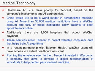  Healthcare AI is a main priority for Tencent, based on the
company’s investments and AI partnerships.
 China would like...