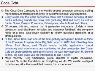 Coca Cola
 The Coca Cola Company is the world’s largest beverage company selling
more than 500 brands of soft drink to cu...