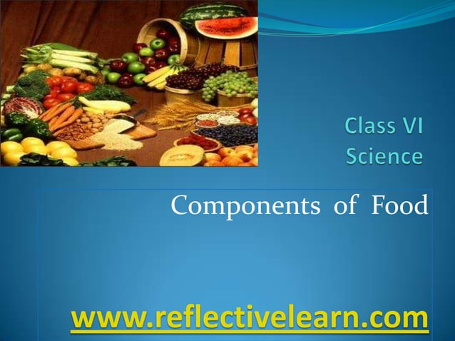 Food Profile Components Components of Food | PPTX | Healthy Cooking and Eating | Food & Drink