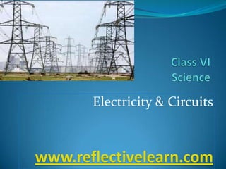 Electricity & Circuits

www.reflectivelearn.com

 