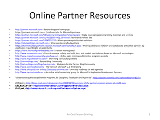 Online Partner Resources ,[object Object],[object Object],[object Object],[object Object],[object Object],[object Object],[object Object],[object Object],[object Object],[object Object],[object Object],[object Object],[object Object],[object Object],[object Object],[object Object],[object Object],[object Object],[object Object],[object Object],ProDev Partner Briefing 