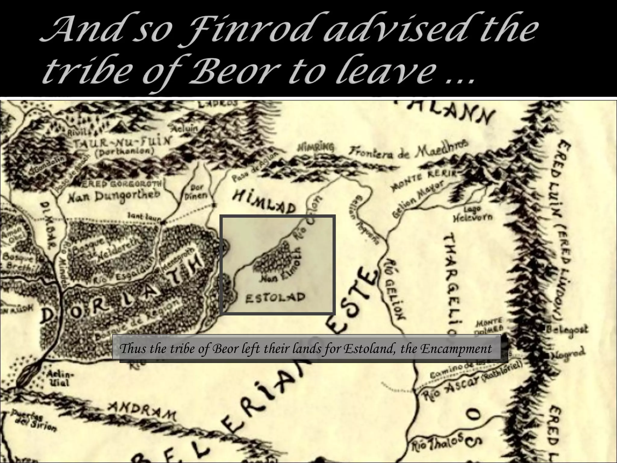 Thus the tribe of Beor left their lands for Estoland, the Encampment  